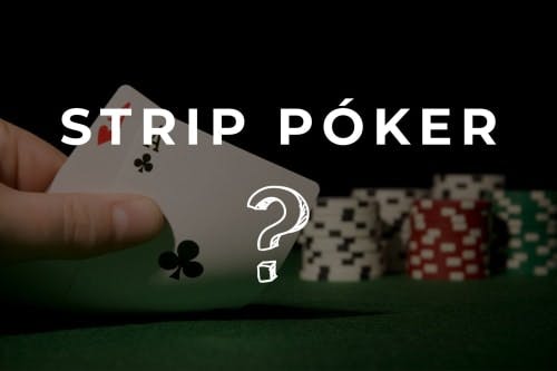 Strip Póker : ¡la apuesta atrevida!