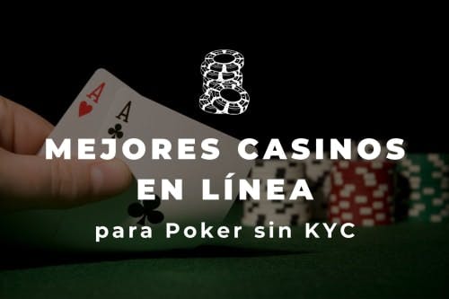 Los mejores casinos en línea para Poker sin KYC en 2024