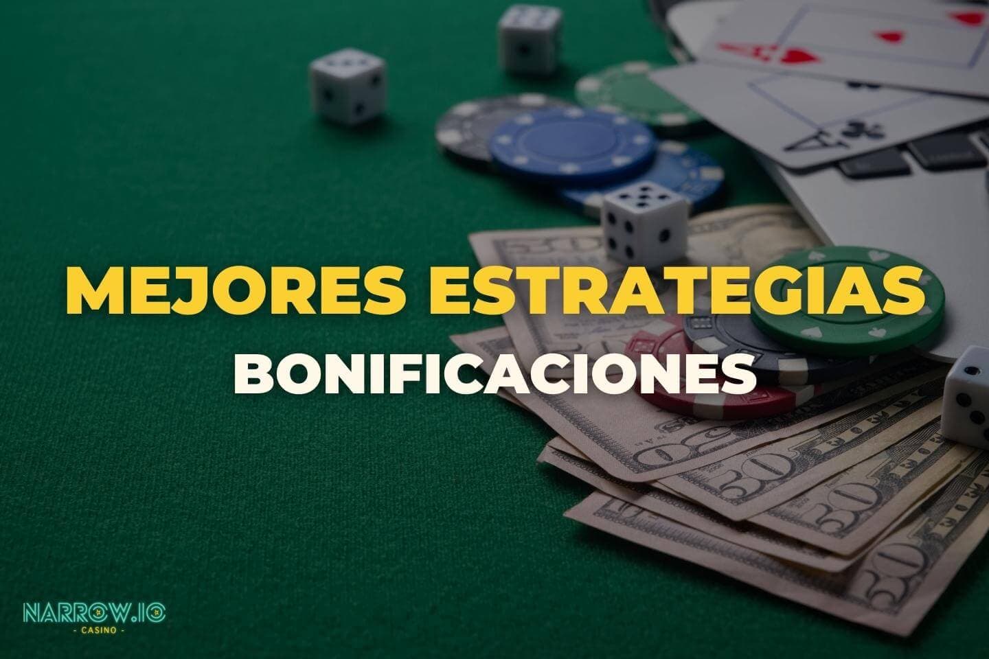 Mejores estrategias para maximizar los bonos de casino